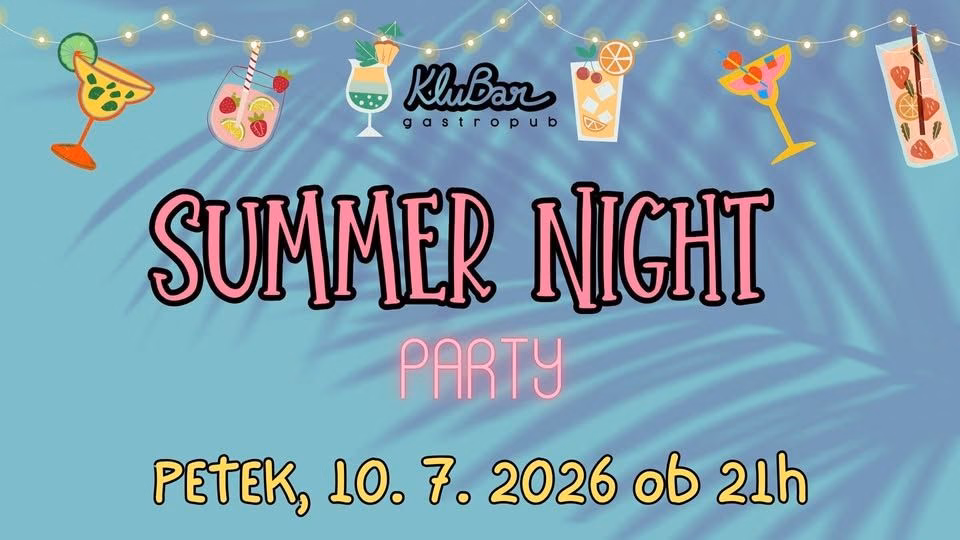 Summer night party - KluBar, Kranj
