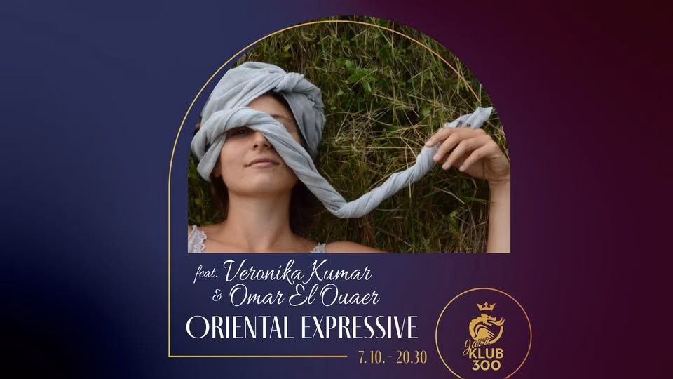 Jazz Klub 300 - Oriental Expressive feat. Veronika Kumar & Omar El Ouaer