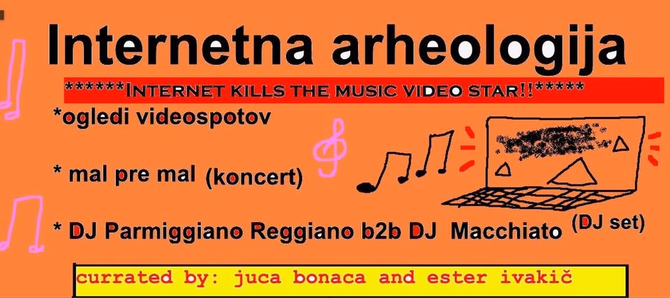 Internetna arheologija 9.0: Videospoti naše zavesti + mal pre mal + DJ Macchiato & DJ Parmiggiano