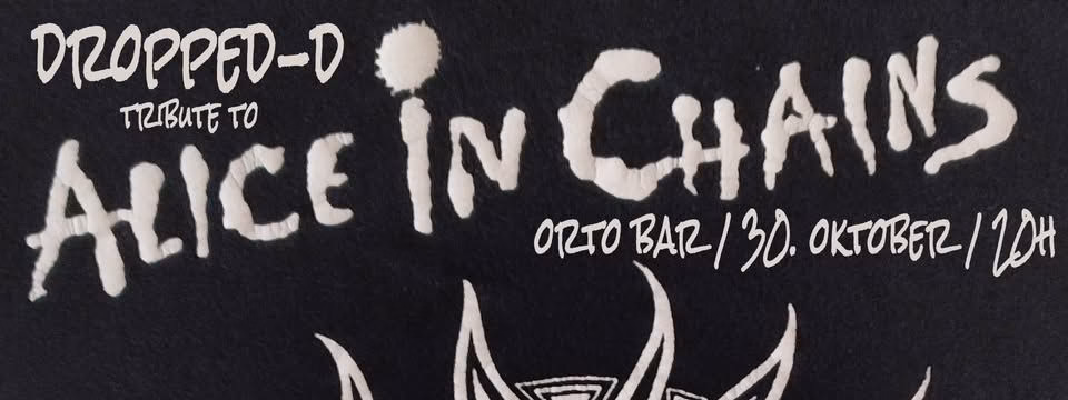 ALICE IN CHAINS tribute - Dropped-D