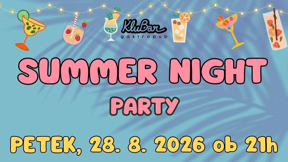 Summer night party - KluBar, Kranj