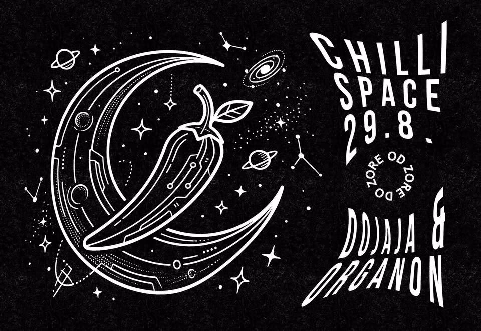 CHILLI SPACE w/ DOJAJA & ORGANON