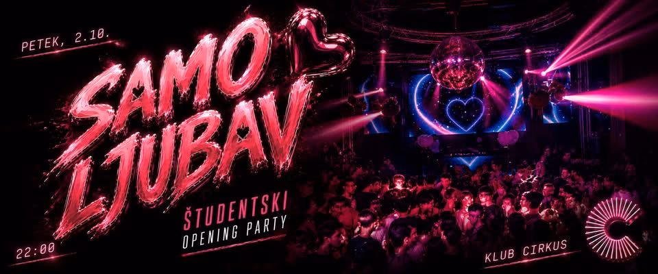 SAMO LJUBAV / Največji Študentski OPENING Party / 2.10