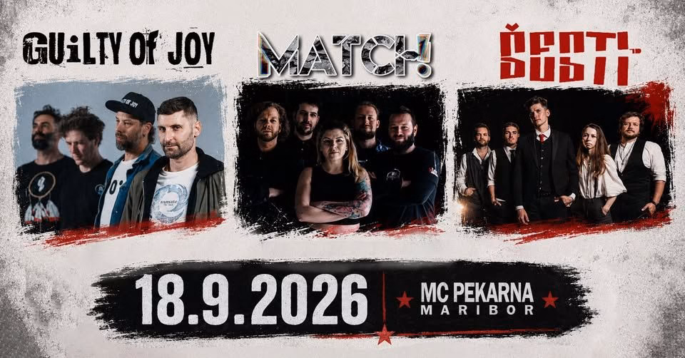 GUILTY OF JOY + Match! + Šesti / 18. 9. 2026 / Maribor, MC Pekarna