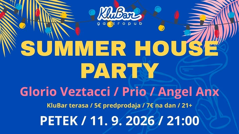 Summer House Party - KluBar, Kranj