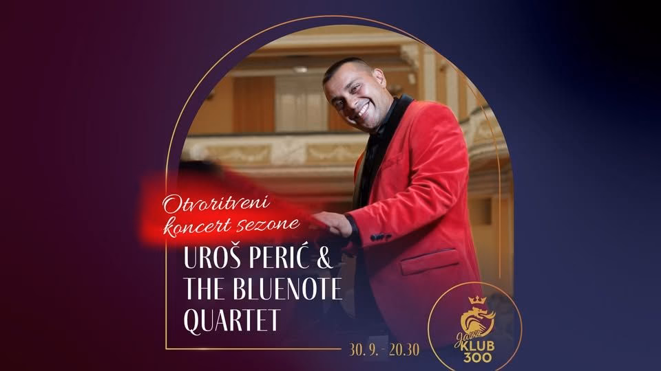 Jazz Klub 300 - Uroš Perić & The Bluenote Quartet