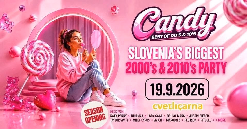 CANDY SEASON OPENING 00’s & 10’s POP HITS @ Cvetličarna 19.9.