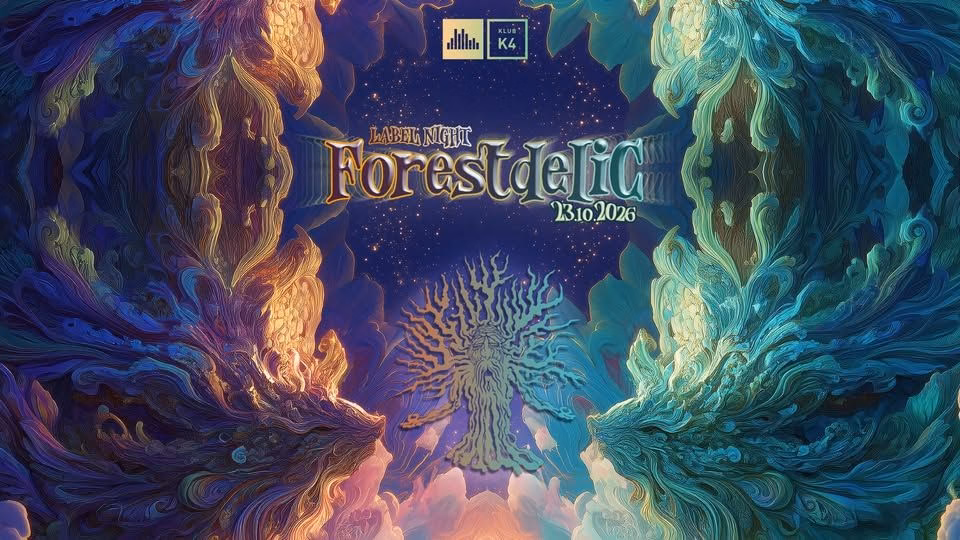 FORESTDELIC / LABEL NIGHT / KLUB K4