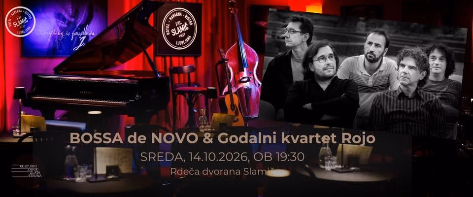 BOSSA de NOVO & Godalni kvartet ROJO / Rdeča dvorana Slamič