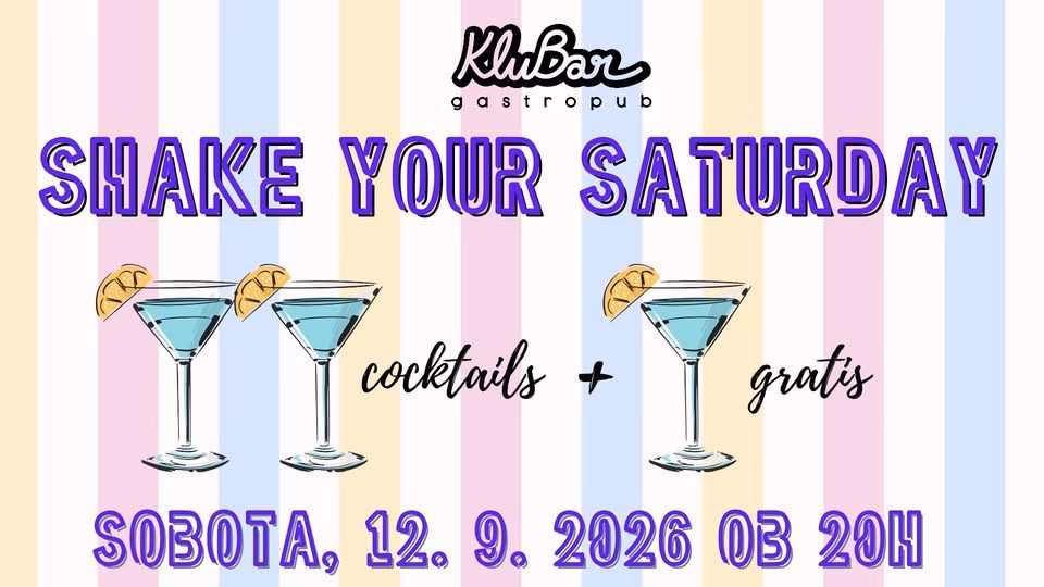 Shake your Saturday - KluBar, Kranj