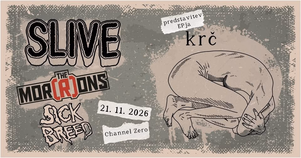 Slive (EP Krč release) @Channel Zero + Mor[R]ons + Sickbreed