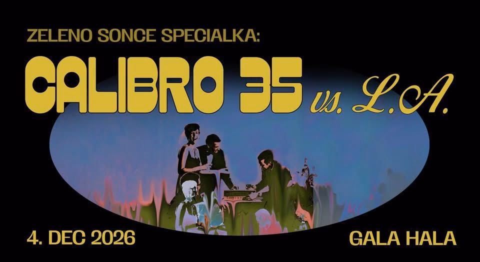 Zeleno Sonce Specialka: CALIBRO 35 (IT) vs. L.A.