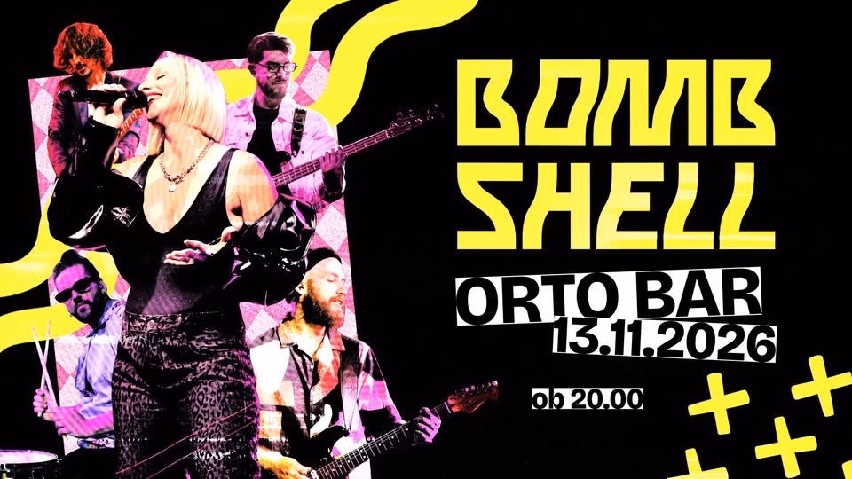 BOMB SHELL / Orto bar / petek, 13.11.2026